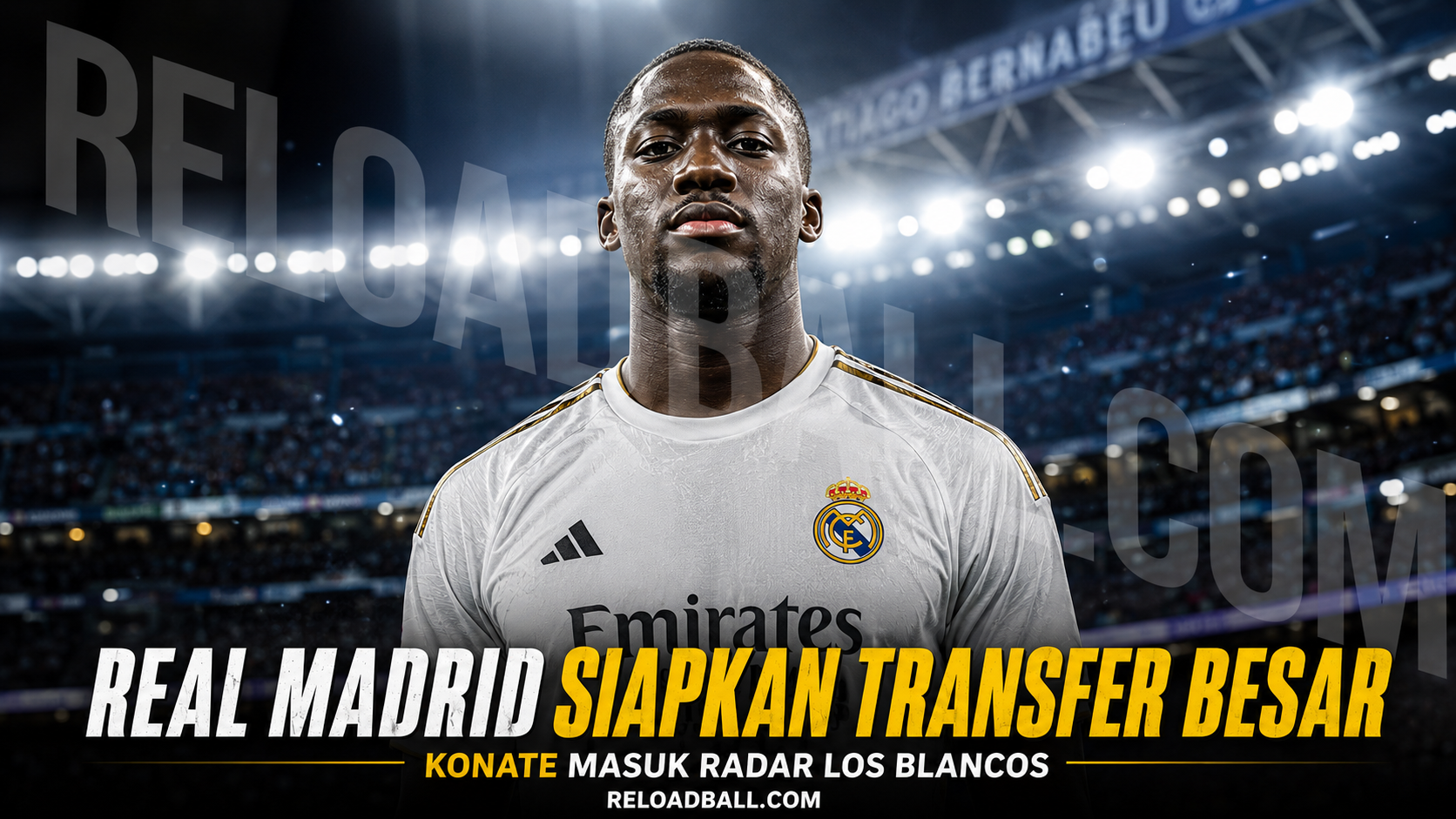Real Madrid Siapkan Transfer Besar, Ibrahima Konate Masuk Radar Los Blancos